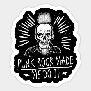 Punk Rock Made Me Do It Sticker
